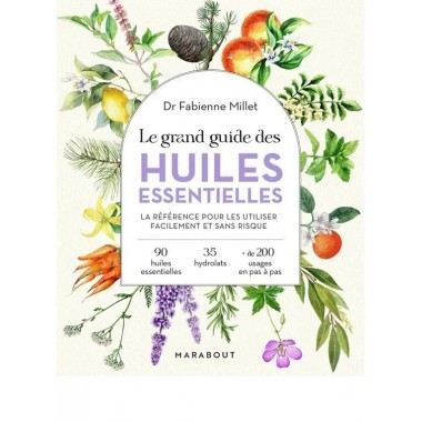 Le Grand Guide des Huiles Essentielles F. Millet, FLORAME - 1